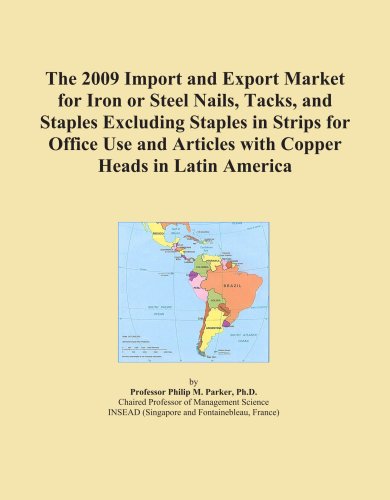 The 2009 Import and Export Market for Iron or Steel Nails, Tacks, and Staples Excluding Staples in Strips for Office Use and Articles with Copper Heads in Latin America - Click to Buy