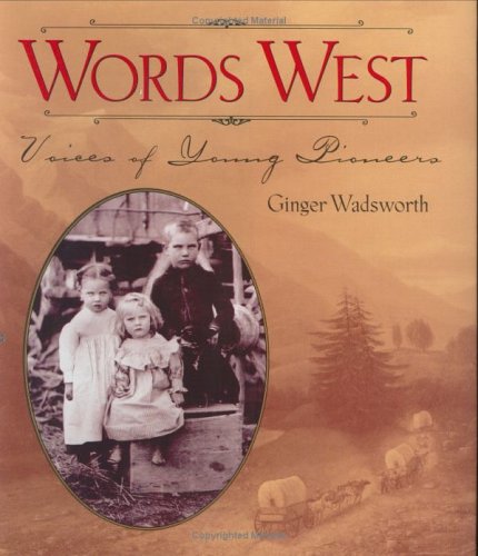 Words West: Voices of Young Pioneers - Click to Buy