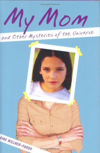 My Mom and Other Mysteries of the Universe - Click to Buy