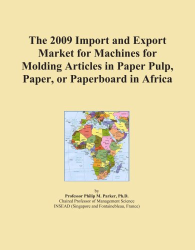 The 2009 Import and Export Market for Machines for Molding Articles in Paper Pulp, Paper, or Paperboard in Africa - Click to Buy