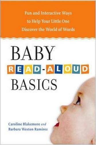 Baby Read-Aloud Basics: Fun and Interactive Ways to Help Your Little One Discover the World of Words - Click to Buy