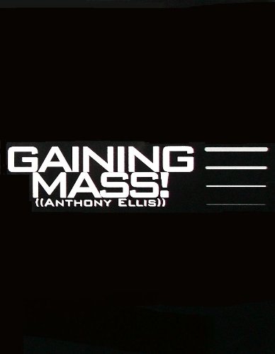 Gaining Mass! - Click to Buy