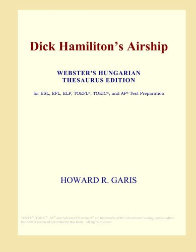 Dick Hamiliton's Airship (Webster's Hungarian Thesaurus Edition) - Click to Buy