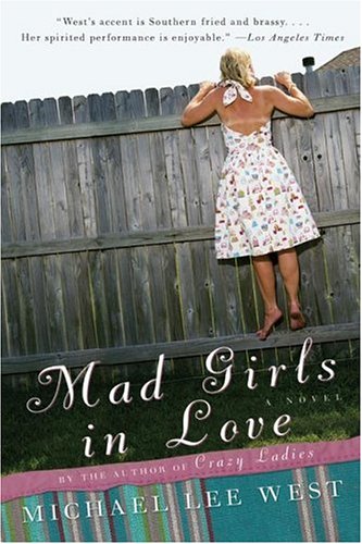 [Mad Girls in Love (Girls Raised in the South)] [By: West, Michael Lee] [July, 2006] - Click to Buy
