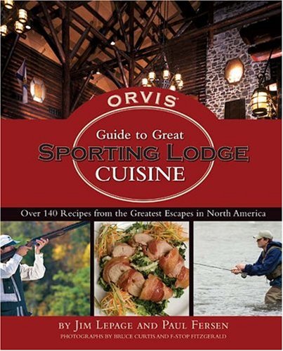 The Orvis Guide to Great Sporting Lodge Cuisine