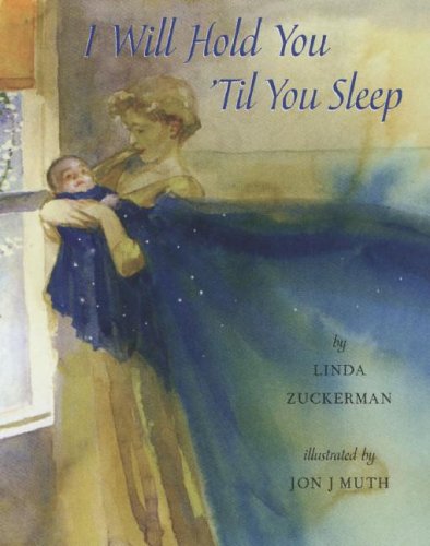 I Will Hold You 'Til You Sleep Zuckerman, Linda ( Author ) Oct-01-2006 Hardcover - Click to Buy