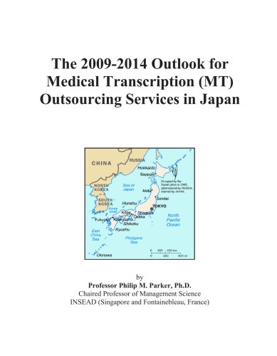 The 2009-2014 Outlook for Medical Transcription (MT) Outsourcing Services in Japan - Click to Buy