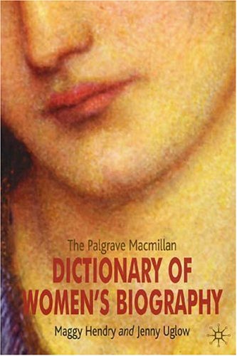 The Palgrave Macmillan Dictionary of Women's Biography: Fourth Edition - Click to Buy