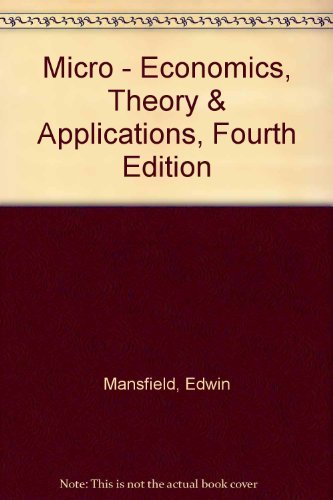 Micro - Economics, Theory & Applications, Fourth Edition - Click to Buy