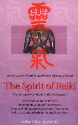 The Spirit Of Reiki: From Tradition to the Present Fundamental Lines of Transmission, Original Writings, Mastery, Symbols, Treatments, Reiki as a Spiritual ... in Life, and Much More (Shangri-La Series) - Click to Buy