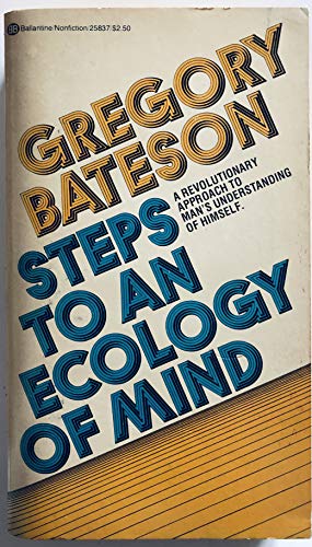 Steps to an Ecology of Mind: A Revolutionary Approach to Man's Understanding of Himself - Click to Buy