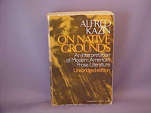 On Native Grounds: An Interpretation Of Modern American Prose Literature - Click to Buy