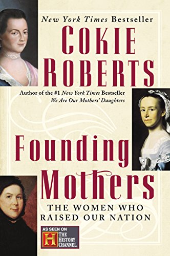 Founding Mothers: The Women Who Raised Our Nation (English Edition) - Click to Buy