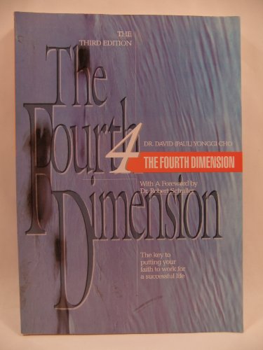 The Fourth Dimension The Key to Putting your Faith to Work for a Successful Life - Click to Buy