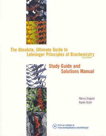 By Marcy Osgood The Absolute, Ultimate Guide to Lehninger Principles of Biochemistry, Third Edition, Study Guide and (3rd Edition) - Click to Buy