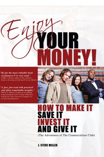 Enjoy Your Money!: How to Make It, Save It, Invest It and Give It - Click to Buy