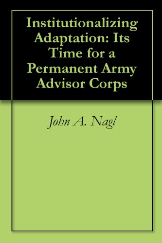 Institutionalizing Adaptation: It’s Time for a Permanent Army Advisor Corps