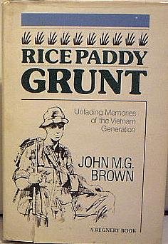 Rice Paddy Grunt: Unfading Memories of Vietnam Generations