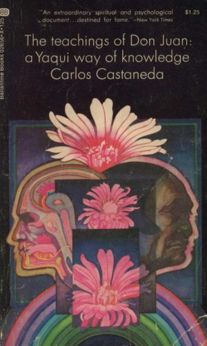 The Teachings of Don Juan : A Yaqui Way of Knowledge - Click to Buy