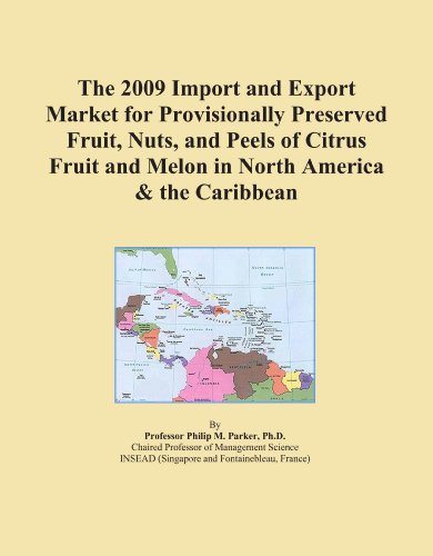 The 2009 Import and Export Market for Provisionally Preserved Fruit, Nuts, and Peels of Citrus Fruit and Melon in North America & the Caribbean - Click to Buy