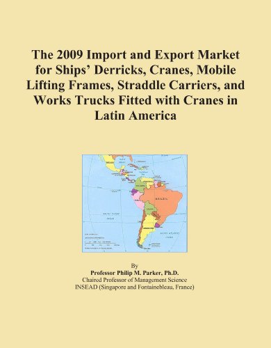 The 2009 Import and Export Market for Ships' Derricks, Cranes, Mobile Lifting Frames, Straddle Carriers, and Works Trucks Fitted with Cranes in Latin America - Click to Buy