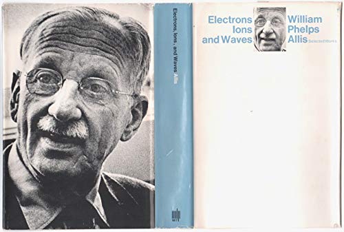 Electrons, Ions, and Waves: Selected Works of Will - Click to Buy
