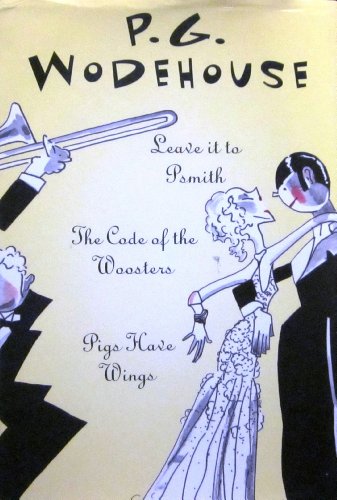 Three by P. G. Wodehouse : Leave it to Psmith; The - Click to Buy