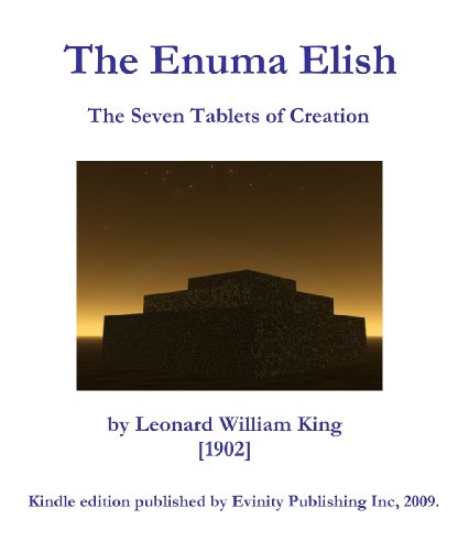 The Enuma Elish: The Seven Tablets of Creation