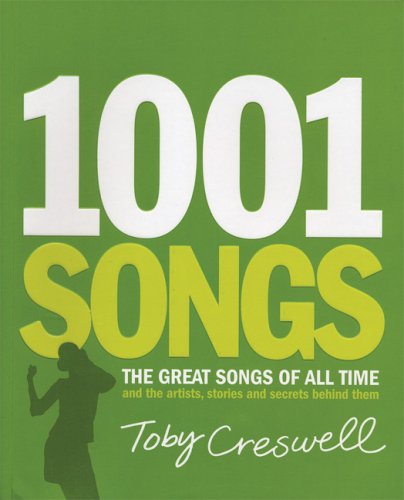 1001 Songs: The Great Songs of All Time and the Artists, Stories and Secrets Behind Them - Click to Buy