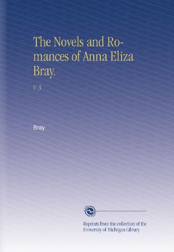 The Novels and Romances of Anna Eliza Bray.: V. 5