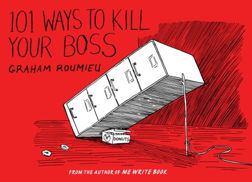 101 Ways to Kill Your Boss - Click to Buy