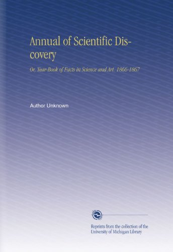 Annual of Scientific Discovery: Or, Year-Book of Facts in Science and Art. 1866-1867 - Click to Buy