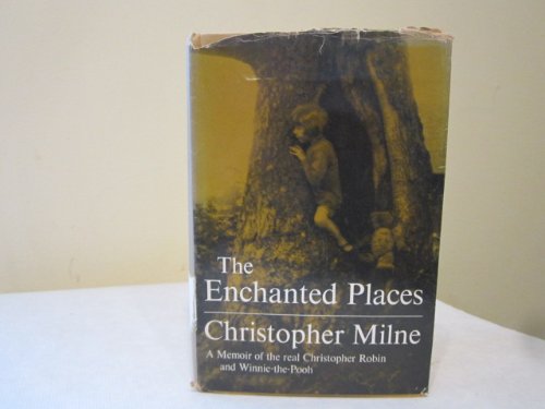 The Enchanted Places, A Memoir of the Real Christopher Robin and Winnie-the -Poo - Click to Buy