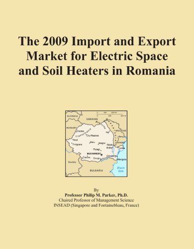 The 2009 Import and Export Market for Electric Space and Soil Heaters in Romania - Click to Buy