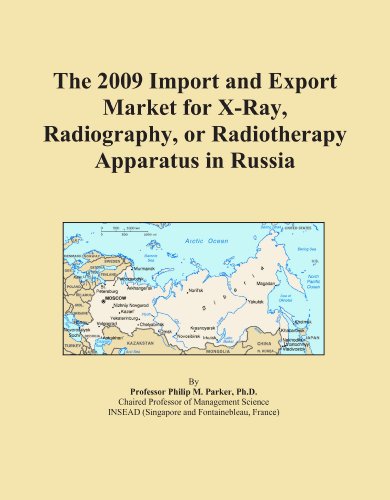 The 2009 Import and Export Market for X-Ray, Radiography, or Radiotherapy Apparatus in Russia - Click to Buy