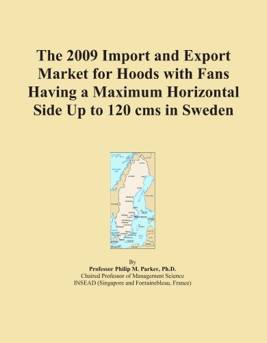 The 2009 Import and Export Market for Hoods with Fans Having a Maximum Horizontal Side Up to 120 cms in Sweden - Click to Buy