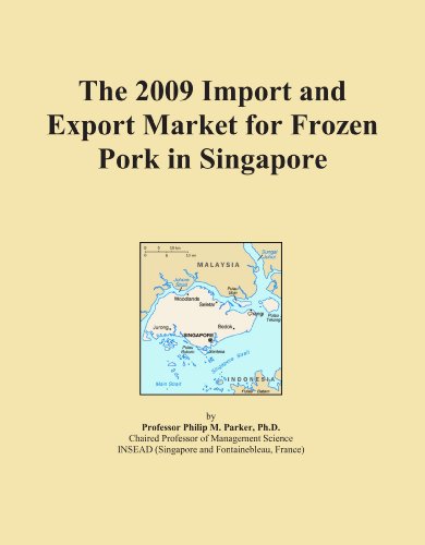 The 2009 Import and Export Market for Frozen Pork in Singapore - Click to Buy