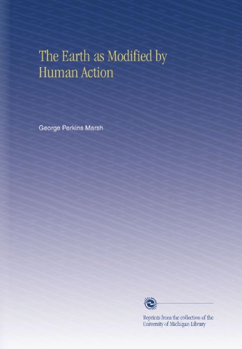 The Earth as Modified by Human Action - Click to Buy