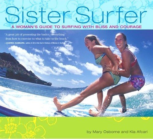 Sister Surfer: A Woman's Guide to Surfing with Bliss and Courage - Click to Buy