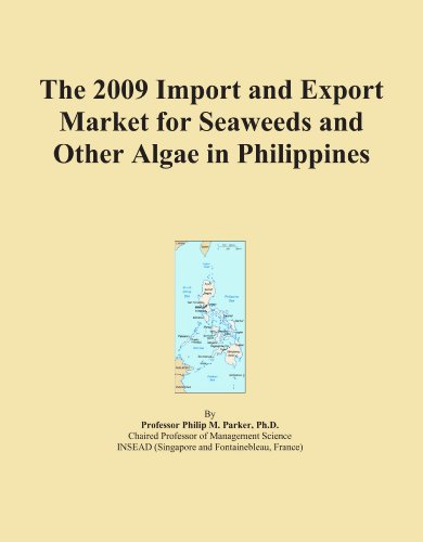 The 2009 Import and Export Market for Seaweeds and Other Algae in Philippines - Click to Buy