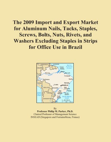 The 2009 Import and Export Market for Aluminum Nails, Tacks, Staples, Screws, Bolts, Nuts, Rivets, and Washers Excluding Staples in Strips for Office Use in Brazil - Click to Buy