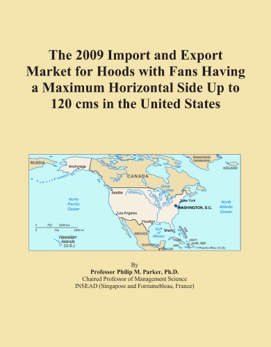 The 2009 Import and Export Market for Hoods with Fans Having a Maximum Horizontal Side Up to 120 cms in the United States - Click to Buy