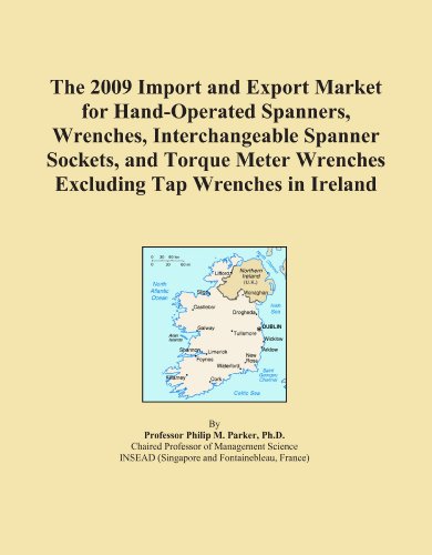 The 2009 Import and Export Market for Hand-Operated Spanners, Wrenches, Interchangeable Spanner Sockets, and Torque Meter Wrenches Excluding Tap Wrenches in Ireland
