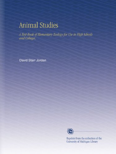 Animal Studies: A Text-Book of Elementary Zoology for Use in High Schools and Colleges, - Click to Buy