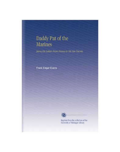 Daddy Pat of the Marines: Being His Letters From France to His Son Townie, - Click to Buy