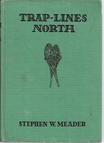 Trap-Lines North. A True Story Of The Canadian Woods - Click to Buy