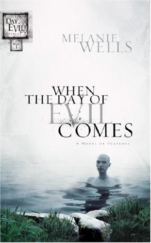 When the Day of Evil Comes (Day of Evil Series #1): A Novel of Suspense - Click to Buy