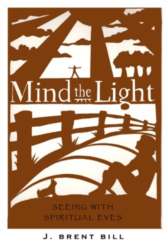 Mind the Light: Learning to See with Spiritual Eyes - Click to Buy
