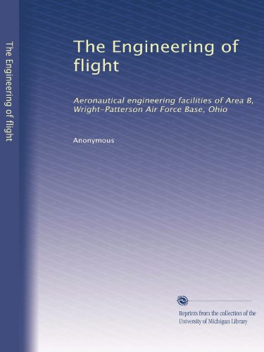 The Engineering of flight: Aeronautical engineering facilities of Area B, Wright-Patterson Air Force Base, Ohio - Click to Buy