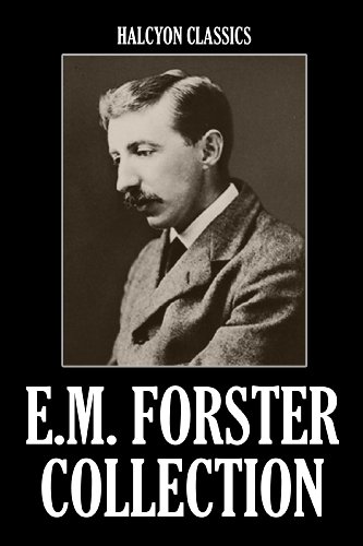 The E.M. Forster Collection: 11 Novels and Short Stories (Halcyon Classics) - Click to Buy